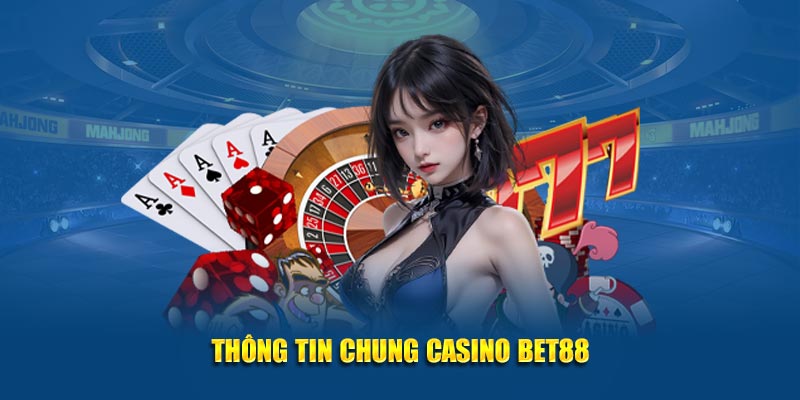 thong tin chung casino bet88